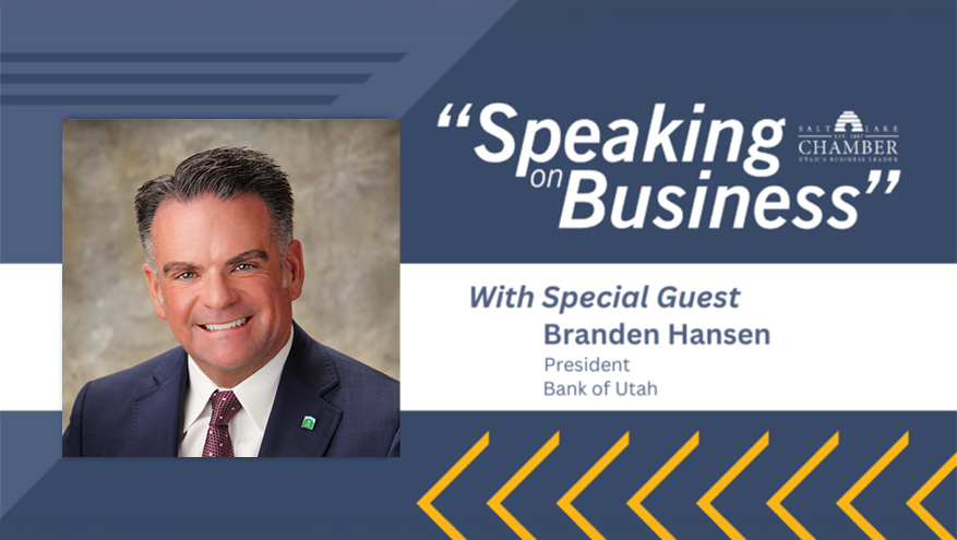 picture of Bank of Utah president Branden Hansen and Salt Lake Chamber logo